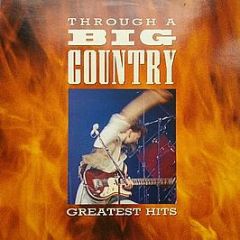 Big Country - Through A Big Country - Greatest Hits - Phonogram
