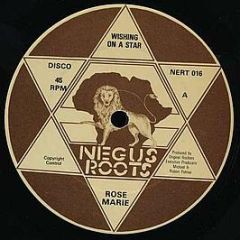 Rose Marie - Wishing On A Star - Negus Roots