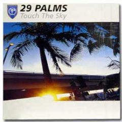 29 Palms - Touch The Sky - Perfecto