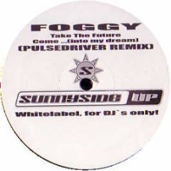 Foggy - Take The Future Come (Into My Dream) - Sunnyside Up