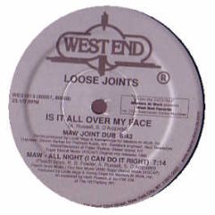 Loose Joints - Is It All Over My Face (Remixes) - West End