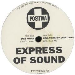 Express Of Sound - Real Vibration (Want Love) - Positiva