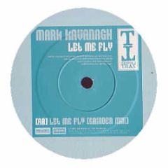 Mark Kavanagh - Let Me Fly - Tripoli Trax