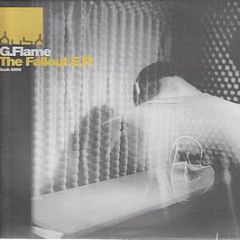 G Flame  - The Fallout EP - Bush