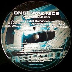 Once Waz Nice - What Could I Do - Unit Five