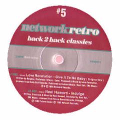 Love Revolution / Neal Howard - Give It To Me Baby / Indulge - Network Retro