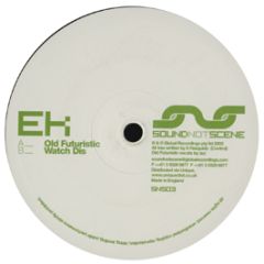 EK - Old Futuristic - Sound Not Scene