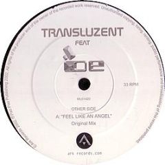 Transluzent Ft O'Dessa - Feel Like An Angel - Ark Records
