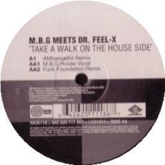 Mbg Meets Dr Feel X - Take A Walk On The House Side - Kickin