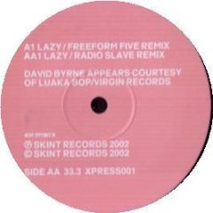 X-Press 2 Feat David Byrne - Lazy (Limited Edition Remixes) - Skint