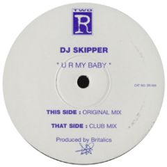DJ Skipper - U R My Baby - Two R