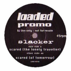 Slacker - Scared - Xl/Loaded