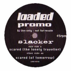 Slacker - Scared - Xl/Loaded