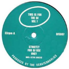 Scratchaholics - This Is For The DJ Volume 7 - Djs 7