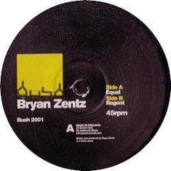 Bryan Zentz - Equal / Regent - Bush