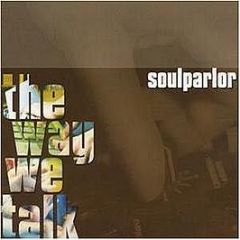 Soul Parlor - The Way We Talk - Sense