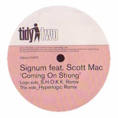 Signum Feat.Scott Mac - Coming On Strong 2002 (Remixes) (Pt 2) - Tidy Two