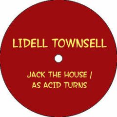 Lidell Townsell - Jack The House / As Acid Turns - Trax