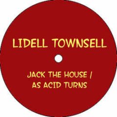 Lidell Townsell - Jack The House / As Acid Turns - Trax