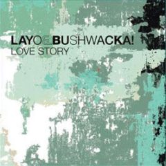 Layo & Bushwacka! - Love Story - XL