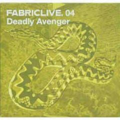 Deadly Avenger - Fabric Live 4 - Fabric 