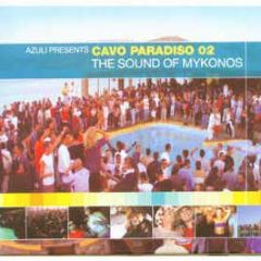 Azuli Presents Cavo Paradisco 02 - The Sound Of Mykonos 2002 - Azuli