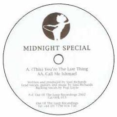 Midnight Special - You'Re The Last Thing - Out Of The Loop