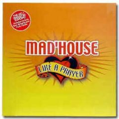 Mad House - Like A Prayer - Serious