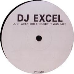 DJ Excel - Just When You Thought It Was Safe - White