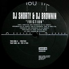 DJ Shorty & DJ Brownin - Friction - Locked On