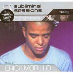 Erick Morillo - Subliminal Sessions Vol 3 - Subliminal