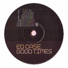 Ed Case - Good Times (Remix) - Columbia