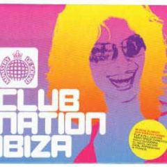 Ministry Of Sound Presents - Club Nation Ibiza - Ministry Of Sound