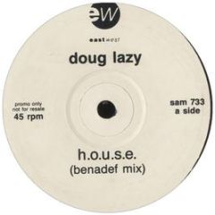 Doug Lazy - H.O.U.S.E (Remix) - East West