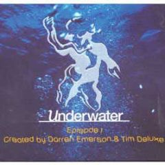 Darren Emerson & Tim Deluxe - Underwater Episode One - Underwater
