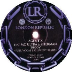 Agent X Ft MC Ultra & Sherman - Decoy (Vocal Mix) - London Republic