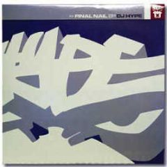 DJ Hype - Final Nail EP - True Playaz