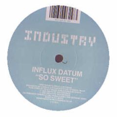 Influx Datum - So Sweet - Industry