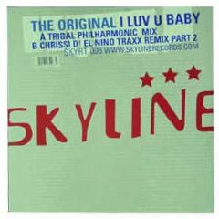 The Original - I Luv U Baby (Remixes Pt 2) - Skyline