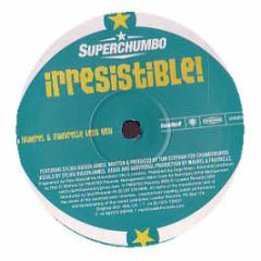 Superchumbo - Irresistible (Remix) - Loaded
