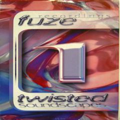 Fuze Recordings Presents. - Twisted Soundscapes Vol 1 - Fuze Recordings