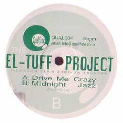 El-Tuff Project - Drive Me Crazy / Midnight Jazz - Qualified Recordings