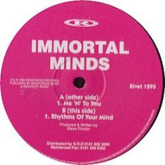 Immortal Minds - Me N To You - Reinforced