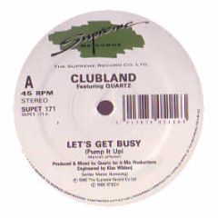 Clubland Feat Quartz - Let's Get Busy - Supreme