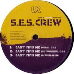 Ses Crew - Can't Find Me - Genuine Article