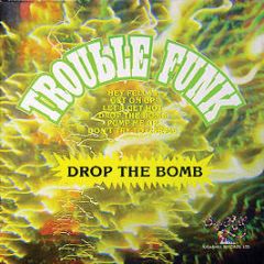 Trouble Funk - Drop The Bomb - Sugarhill