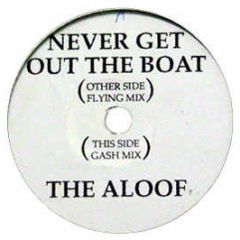 The Aloof - Never Get Out Of The Boat - Flying Promo