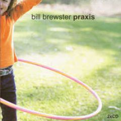 Bill Brewster - Praxis - Hooj Choons