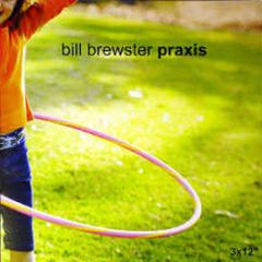 Bill Brewster - Praxis - Hooj Choons