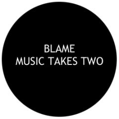 Blame - Music Takes Two - KMS